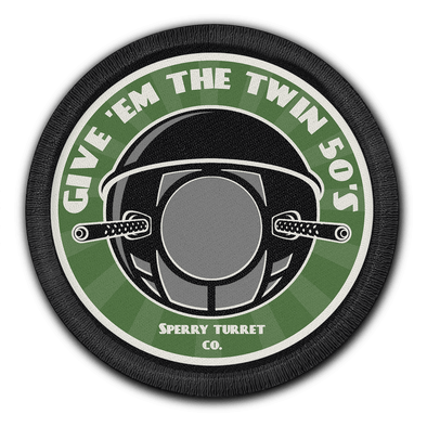SPERRY BALL TURRET 'GIVE EM THE TWIN 50'S' PATCH