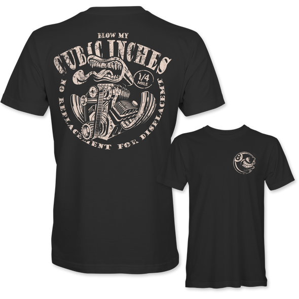 BLOW MY CUBIC INCHES T-Shirt