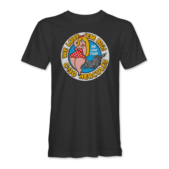 C-130 HERCULES 'WE LOVE EM BIG' T-Shirt - Mach 5