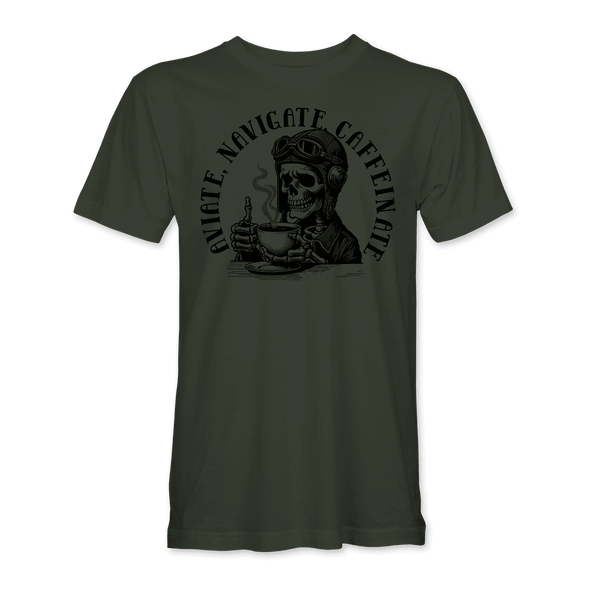 AVIATE, NAVIGATE, CAFFEINATE T-Shirt
