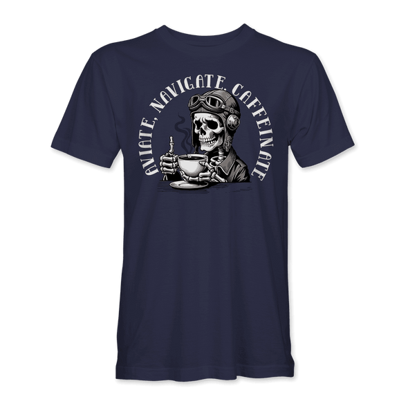 AVIATE, NAVIGATE, CAFFEINATE T-Shirt
