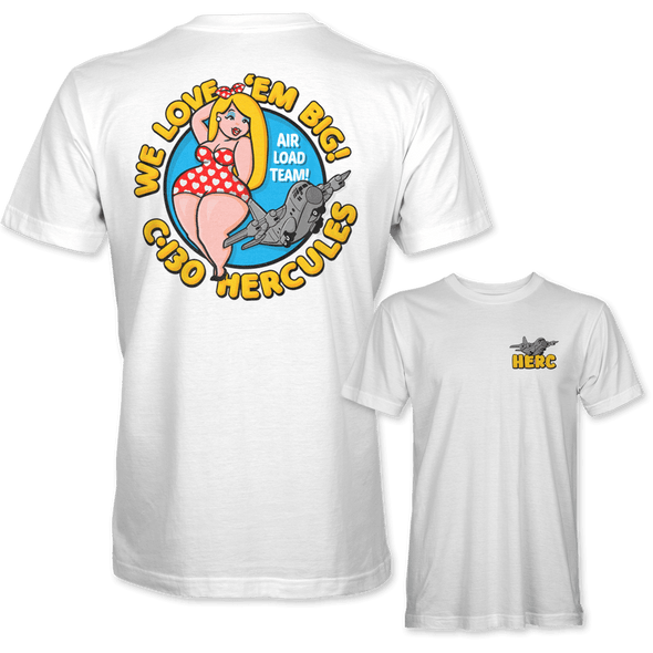 C-130 HERCULES 'WE LOVE EM BIG' T-Shirt - Mach 5