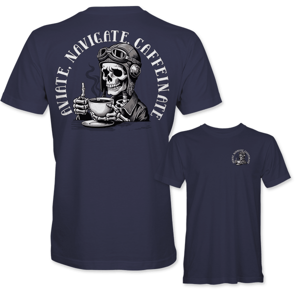 AVIATE, NAVIGATE, CAFFEINATE T-Shirt
