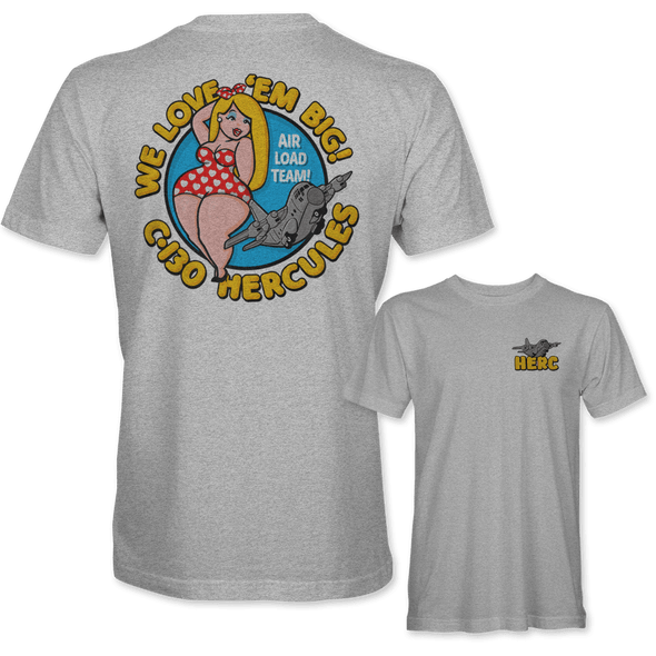 C-130 HERCULES 'WE LOVE EM BIG' T-Shirt - Mach 5