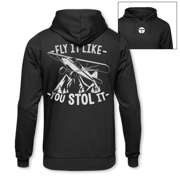 FLY IT LIKE YOU STOL IT Hoodie