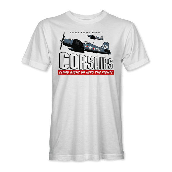 F4U CORSAIR 'CLIMB RIGHT UP INTO THE FIGHT!' T-Shirt - Mach 5