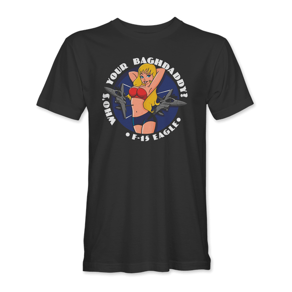 F-15 EAGLE 'WHO'S YOUR BAGHDADDY?' T-Shirt - Mach 5