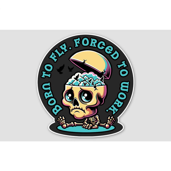 BORN TO FLY FORCED TO WORK Sticker - Mach 5