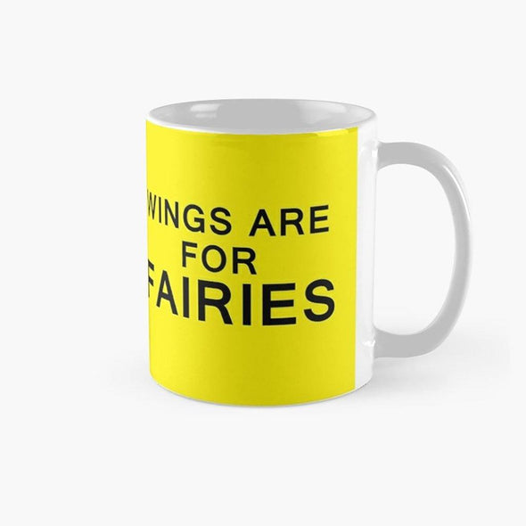 WINGS ARE FOR FAIRIES Mug - Mach 5