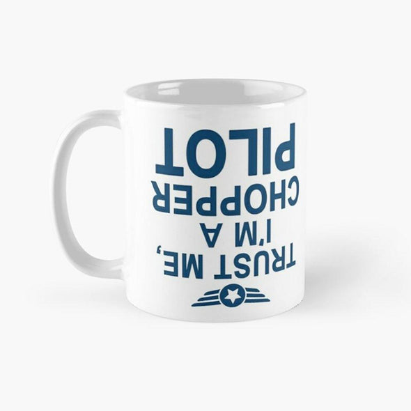 TRUST ME I'M A CHOPPER PILOT Mug - Mach 5