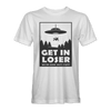 UFO 'GET IN LOSER' T-Shirt - Mach 5