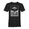 UFO 'GET IN LOSER' T-Shirt - Mach 5