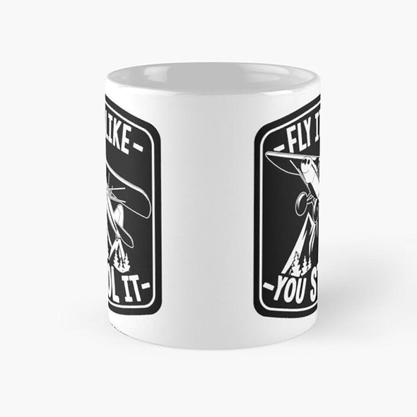 FLY IT LIKE YOU STOL IT Mug - Mach 5