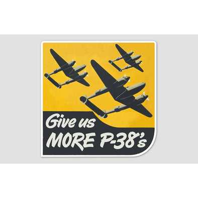 P-38 LIGHTNING 'GIVE US MORE P-38s' Sticker - Mach 5