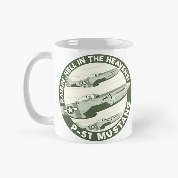 P-51 MUSTANG 'RAISIN' HELL IN THE HEAVENS' Mug - Mach 5