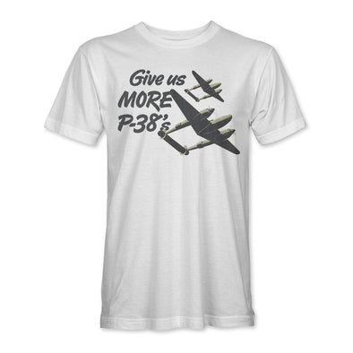 GIVE US MORE P-38'S T-shirt - Mach 5